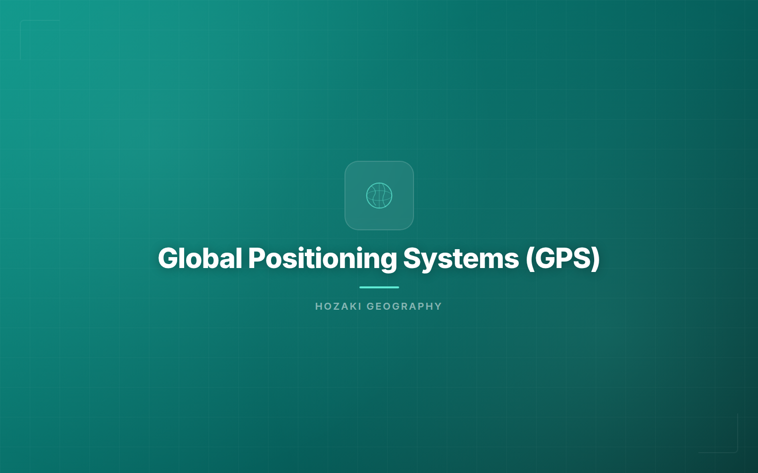 Global Positioning Systems (GPS)