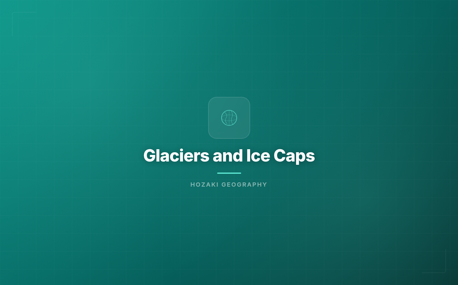 Glaciers and Ice Caps